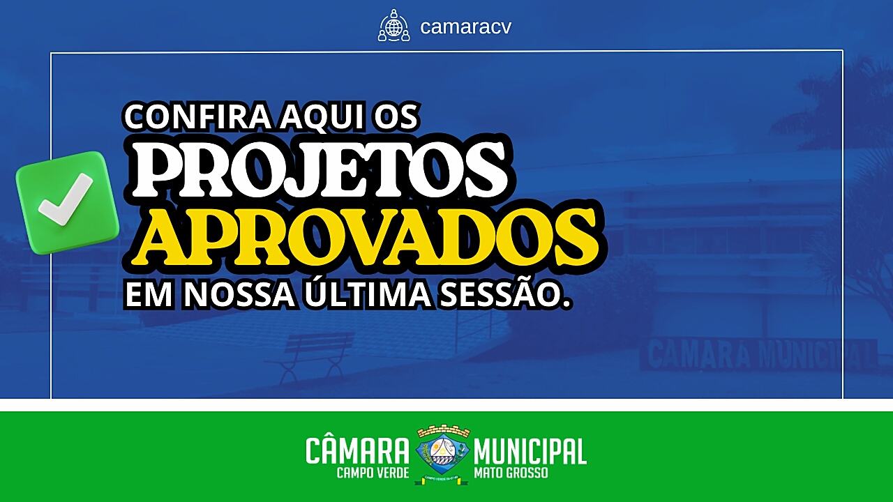 Em nossa última Sessão Ordinária foram aprovados 07 Projetos por unanimidade.